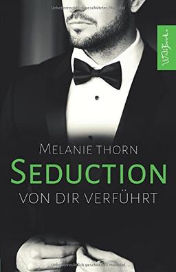 Seduction: Von dir verführt (Mercer, Band 2)