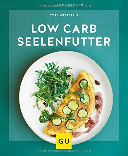 Low-Carb-Seelenfutter (GU KüchenRatgeber)