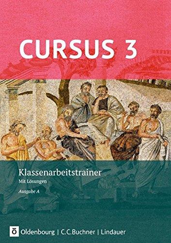 Cursus - Ausgabe A, Latein als 2. Fremdsprache: Klassenarbeitstrainer 3: Mit Lösungen