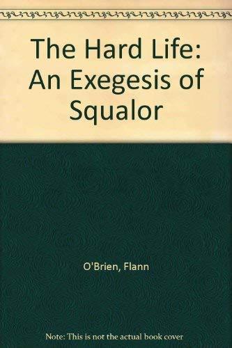 Hard Life: An Exegesis of Squalor