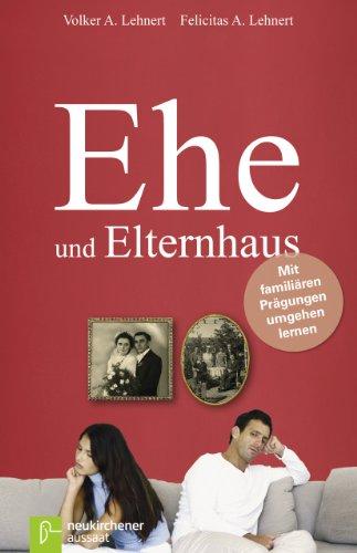 EHE und Elternhaus. Mit familiären Prägungen umgehen lernen - 12 Denkanstöße