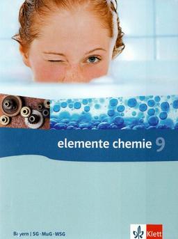 Elemente Chemie - Ausgabe Bayern G8: Elemente Chemie 9. Schülerbuch Gymnasium Bayern