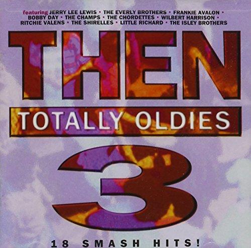 Vol. 3-Then: Totally Oldies