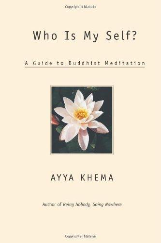 Who Is My Self?: A Guide to Buddhist Meditation