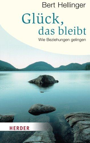 Glück, das bleibt: Wie Beziehungen gelingen (HERDER spektrum)