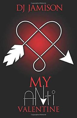 My Anti-Valentine (My Anti-Series, Band 1)