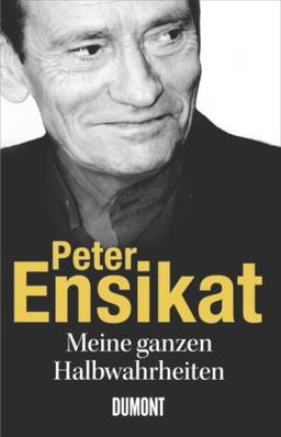 Meine ganzen Halbwahrheiten: Autobiografie