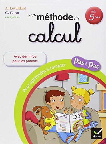 Ma méthode de calcul : pour apprendre à compter pas à pas : dès 5 ans