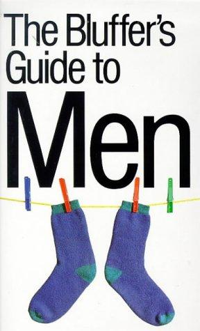 The Bluffer's Guide to Men (Bluffer's Guides (Ravette))