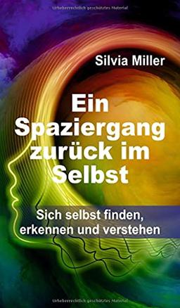 Ein Spaziergang zurück im Selbst: Sich selbst finden, erkennen und verstehen