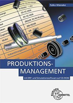 Produktionsmanagement: mit ERP- und Simulationssoftware auf CD-ROM