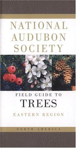 National Audubon Society Field Guide to North American Trees--E: Eastern Region (National Audubon Society Field Guides)