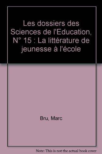 Dossiers des sciences de l'éducation (Les), n° 15. La littérature de jeunesse : enjeux et usages pédagogiques