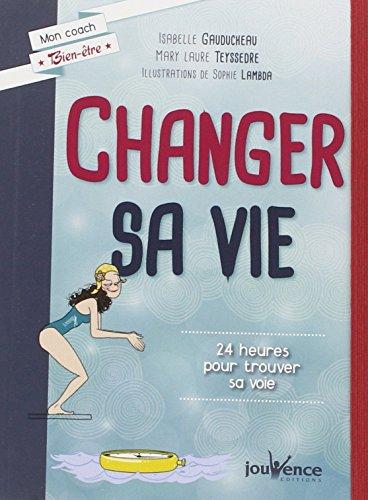 Changer sa vie : 24 heures pour trouver sa voie