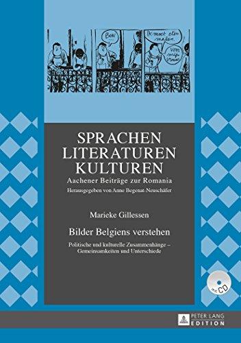 Bilder Belgiens verstehen: Politische und kulturelle Zusammenhänge - Gemeinsamkeiten und Unterschiede (Sprachen - Literaturen - Kulturen)