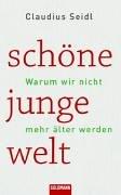 Schöne junge Welt. Warum wir nicht älter werden