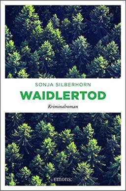 Waidlertod: Kriminalroman (Lene Wagenbach)