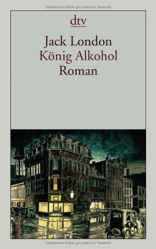 König Alkohol: Roman