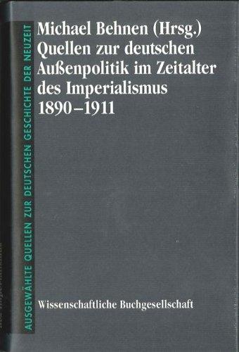 Quellen zur deutschen Außenpolitik im Zeitalter des Imperialismus 1890-1911