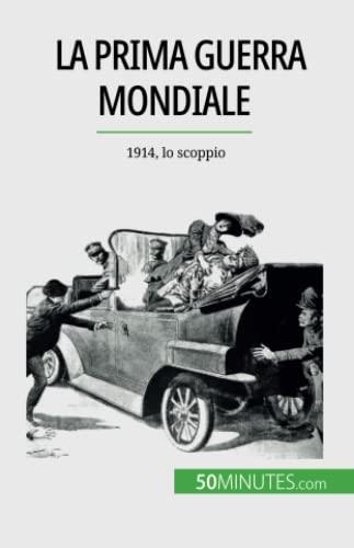 La Prima guerra mondiale (Volume 1): 1914, lo scoppio