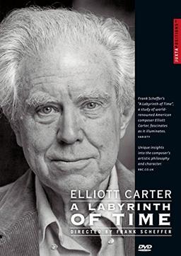 Elliott Carter - A Labyrinth of Time