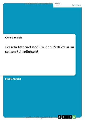 Fesseln Internet und Co. den Redakteur an seinen Schreibtisch?