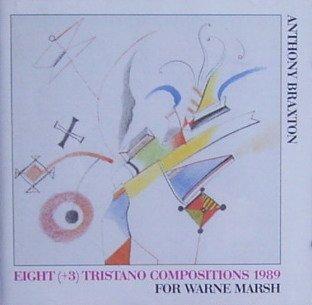 Eight (+3) Tristano Compositions 1989 for Warne Marsh