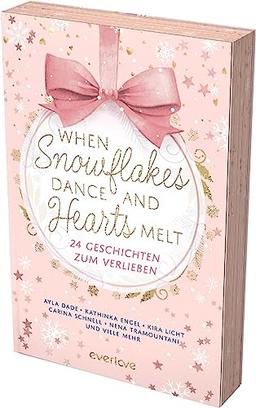 When Snowflakes Dance and Hearts Melt: 24 Geschichten zum Verlieben | Der everlove-Adventskalender | Mit limitiertem Farbschnitt