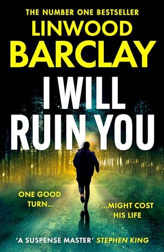 I Will Ruin You: An explosive psychological suspense crime thriller from the Sunday Times bestselling author of Take Your Breath Away and The Lie Maker, new for summer 2024