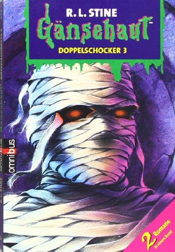 Gänsehaut - Doppelschocker 3: 2 Romane in einem Band. Der Fluch des Mumiengrabs. Der Geist von nebenan. Enthält die Bände: Der Fluch des Mumiengrabes / Der Geist von nebenan. (Doppeldecker)