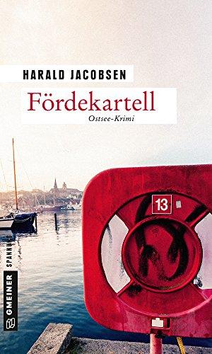 Fördekartell: Ostsee-Krimi (Kriminalromane im GMEINER-Verlag)