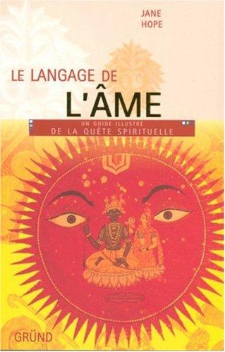 Le langage de l'âme : un guide illustré de la quête spirituelle