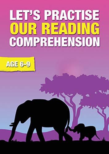 Let's Practise Our Reading Comprehension (Time To Read & Write series) Ages 6-9: Time To Read And Write Series