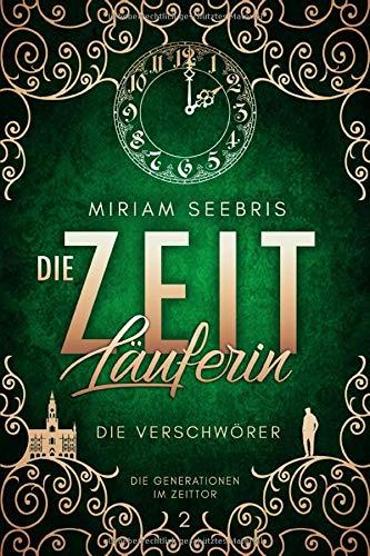 Die Zeitläuferin - Die Verschwörer (Die Generationen im Zeittor, Band 2)