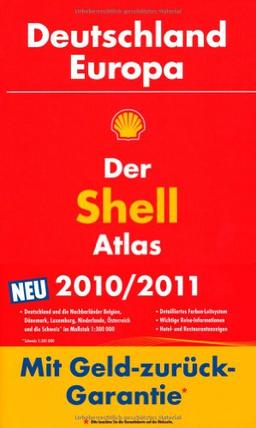 Der Shell Atlas 2010/2011 Deutschland/Europa: Deutschland 1 : 300 000. Mit detailliertem Farben-Leitsystem. Mit wichtigen Reise-Informationen. Mit Hotel- und Restaurantanzeigen