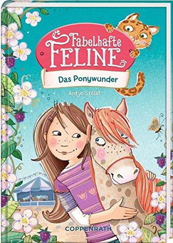 Fabelhafte Feline (Bd. 2): Das Ponywunder