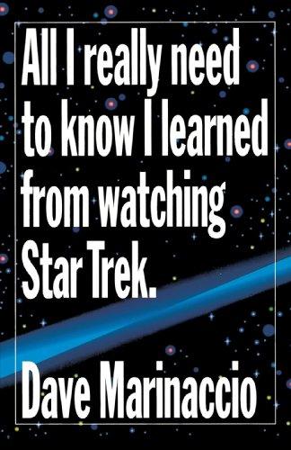 All I Really Need To Know I Learned from Watching Star Trek.