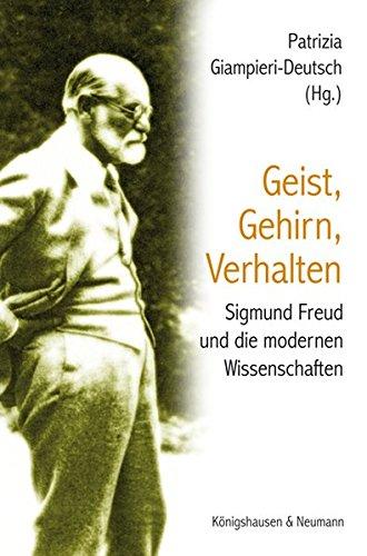 Geist, Gehirn, Verhalten: Sigmund Freud und die modernen Wissenschaften