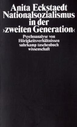 Nationalsozialismus in der »zweiten Generation«: Psychoanalyse von Hörigkeitsverhältnissen (suhrkamp taschenbuch wissenschaft)