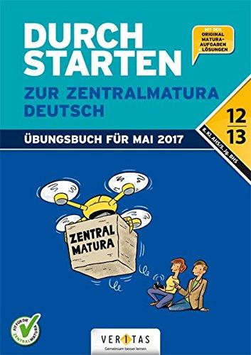 Durchstarten - Zur Zentralmatura - Neubearbeitung 2017 / Deutsch: AHS/BHS. Übungsbuch mit Lösungen