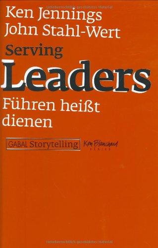 Serving Leaders. Führen heißt dienen