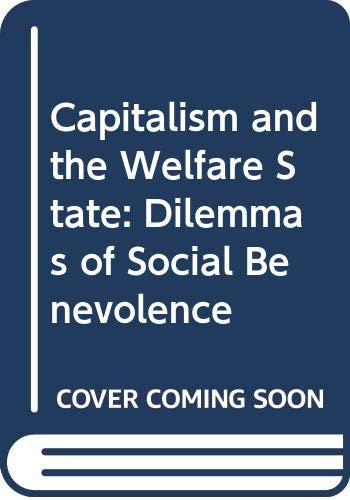 Capitalism and the Welfare State: Dilemmas of Social Benevolence