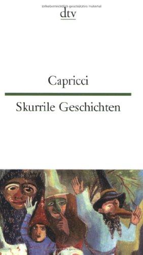 Capricci Skurrile Geschichten italienischer Autoren: Erzählungen von dreizehn italienischen Autoren