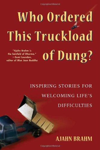 Who Ordered This Truckload of Dung?: Inspiring Stories for Welcoming Life's Difficulties