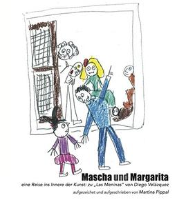 Mascha und Margarita - eine Reise ins Innere der Kunst: zu “Las Meninas” von Diego Velázquez