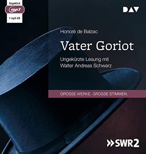 Vater Goriot: Ungekürzte Lesung mit Walter Andreas Schwarz (1 mp3-CD)