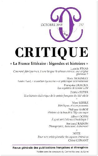 Critique, n° 737. La France littéraire : légendes et histoires