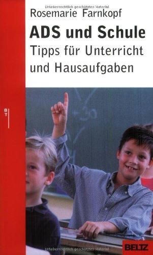 ADS und Schule: Tipps für Unterricht und Hausaufgaben (Beltz Taschenbuch / Ratgeber)