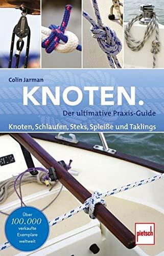 Knoten.: Knoten, Schlaufen, Steks, Spleiße und Taklings