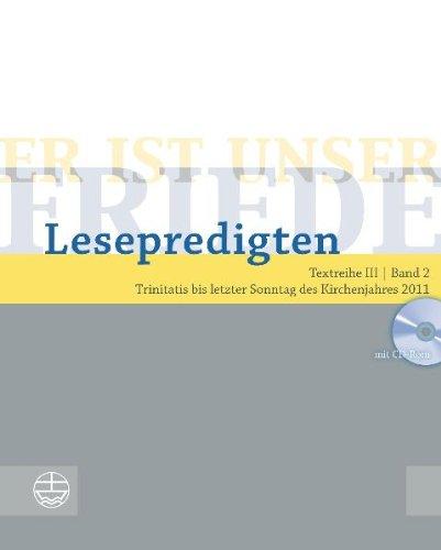 Er ist unser Friede. Lesepredigten.: Trinitatis bis letzter Sonntag des Kirchenjahres 2011